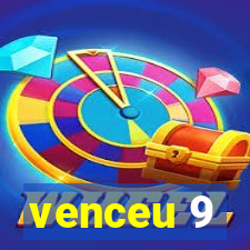 venceu 9